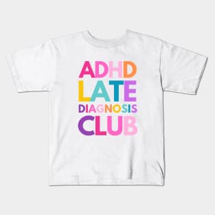 ADHD Late Diagnosis Club Kids T-Shirt